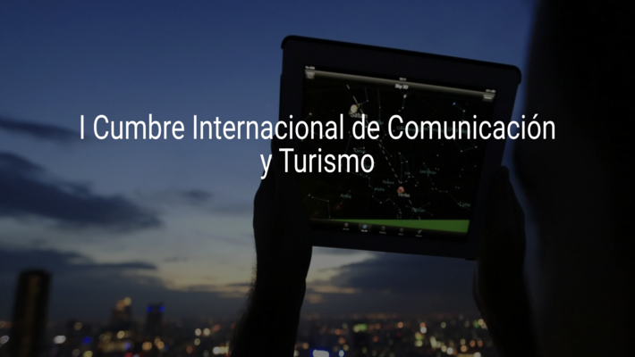 I Cumbre Internacional de Comunicación y Turismo