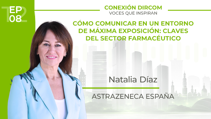 Natalia Díaz (AstraZeneca): “Hoy no basta con comunicar, hay que saber explicar”